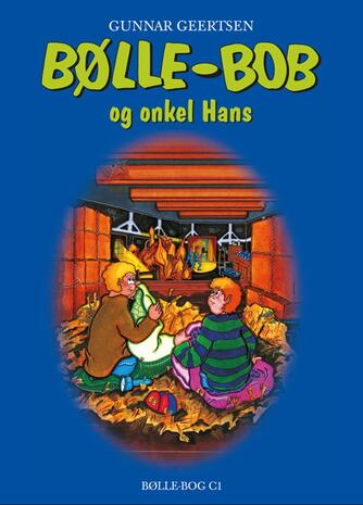 Gunnar Geertsen: Bølle-Bob og onkel Hans