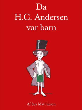 Sys Matthiesen: Da H.C. Andersen var barn
