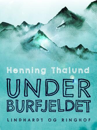 Henning Thalund: Under Burfjeldet