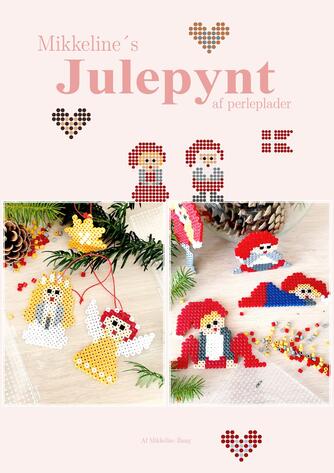 Mikkeline Bang: Mikkeline's julepynt af perleplader