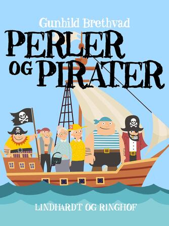 Gunhild Brethvad: Perler & pirater : en sørøverhistorie