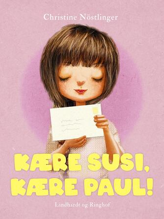 Christine Nöstlinger: Kære Susi, kære Paul!