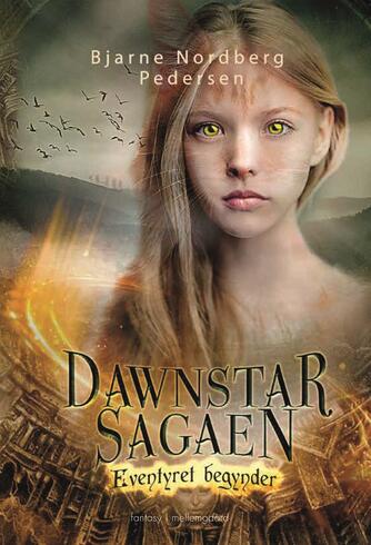 Bjarne Nordberg Pedersen: Dawnstar-sagaen - eventyret begynder