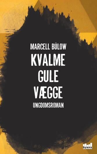 Marcell Bülow (f. 1996): Kvalmegule vægge : ungdomsroman