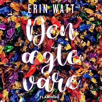 Erin Watt: Den ægte vare