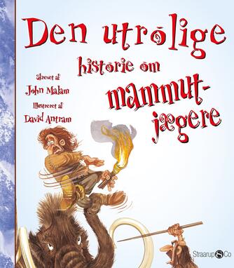 John Malam: Den utrolige historie om mammutjægere