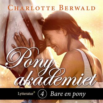 Charlotte Berwald (f. 1990): Bare en pony