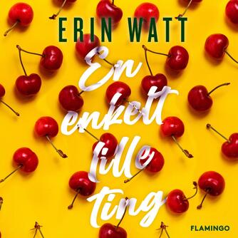 Erin Watt: En enkelt lille ting