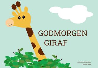 Helle Vogt Mikkelsen (f. 1978): Godmorgen giraf