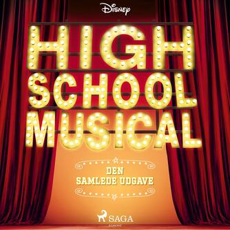N. B. Grace: High school musical : den samlede udgave