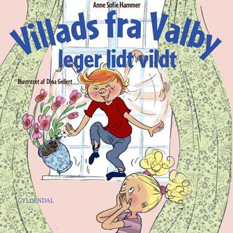 Anne Sofie Hammer (f. 1972-02-05): Villads fra Valby leger lidt vildt
