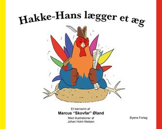 Marcus "Skovfar" Øland: Hakke-Hans lægger et æg