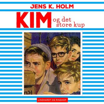 Jens K. Holm: Kim og det store kup