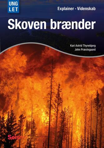 Kari Astrid Thynebjerg, John Nielsen Præstegaard: Skoven brænder