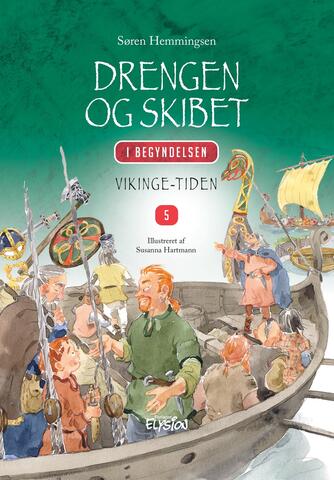 Søren Hemmingsen: Drengen og skibet : vikingetiden