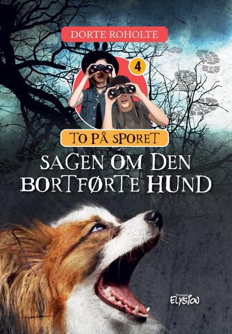 Dorte Roholte: Sagen om den bortførte hund