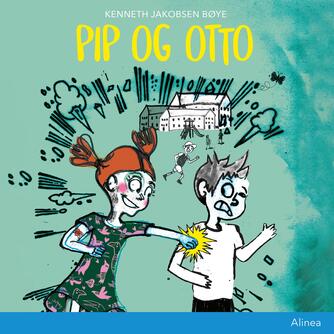 Kenneth Jakobsen Bøye: Pip og Otto