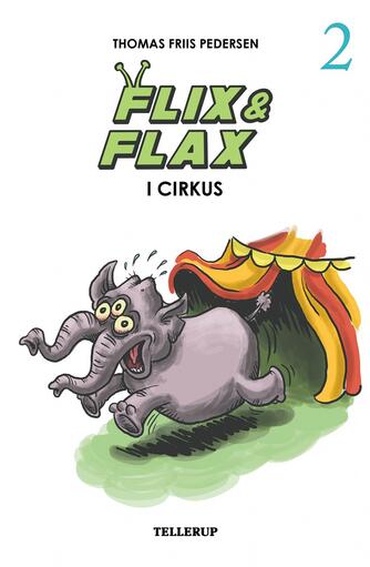 Thomas Friis Pedersen: Flix & Flax i cirkus