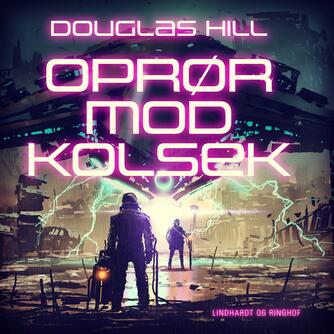 Douglas Hill (f. 1935): Oprør mod KolSek