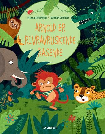 Nanna Nesshöver, Eleanor Sommer: Arnold er rivravruskende rasende