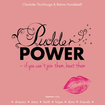 Charlotte Thorhauge, Betina Hundebøll: Pudderpower : if you can't join them, beat them