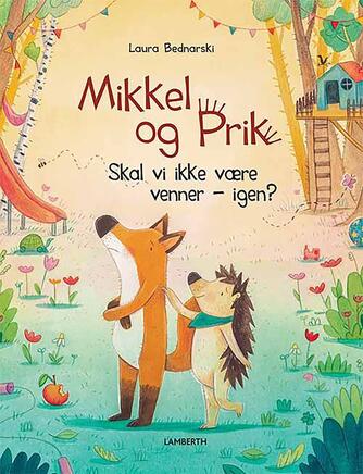 Laura Bednarski: Mikkel og Prik - skal vi ikke være venner - igen?