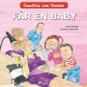 Dorte Roholte: Familien von Hansen får en baby
