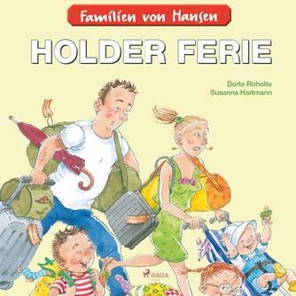 Dorte Roholte: Familien von Hansen holder ferie