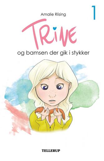 Amalie Riising: Trine og bamsen der gik i stykker