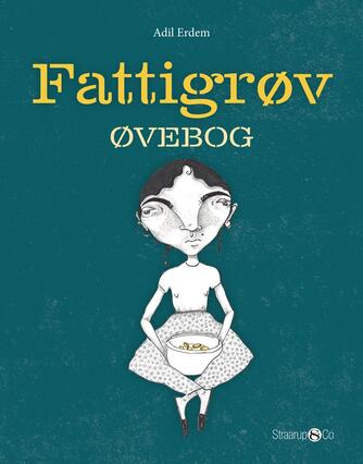 Adil Erdem: Fattigrøv. Øvebog