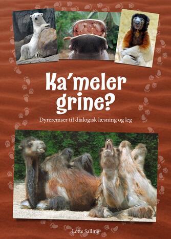Lotte Salling: Ka'meler grine? : dyreremser til dialogisk læsning og leg