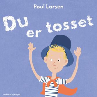 Poul Larsen (f. 1940): Du er tosset!