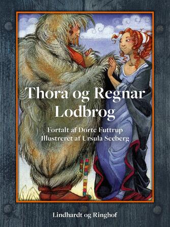 Dorte Futtrup: Thora og Regnar Lodbrog