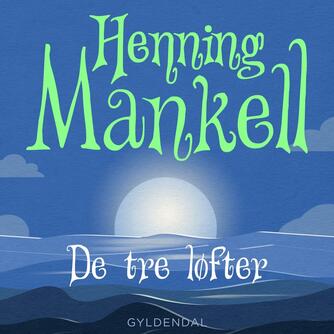 Henning Mankell: De tre løfter