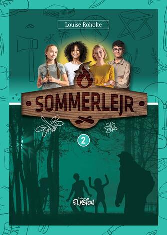Louise Roholte: Sommerlejr. 2