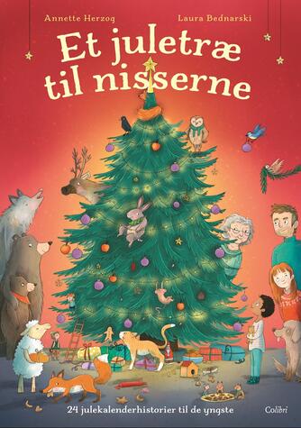 Annette Herzog: Et juletræ til nisserne : 24 julekalenderhistorier til de yngste