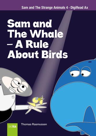 Thomas Rasmussen (f. 1967-08-13): Sam and the whale : a rule about birds