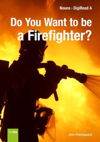 John Nielsen Præstegaard: Do you want to be a firefighter?