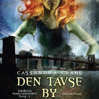 Cassandra Clare: Den tavse by