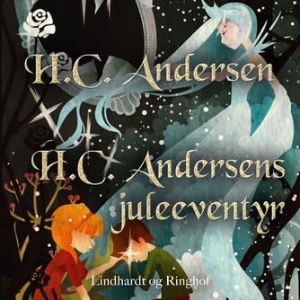H. C. Andersen (f. 1805): H.C. Andersens juleeventyr