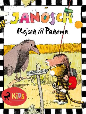Janosch: Rejsen til Panama : den lille bjørn & den lille tiger og deres eventyr