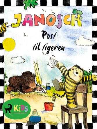 Janosch: Post til tigeren : historien om dengang den lille tiger opfandt brevposten, luftposten og telefonen