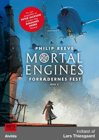 Philip Reeve: Mortal engines - forrædernes fest