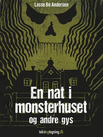 Lasse Bo Andersen (f. 1964): En nat i monsterhuset og andre gys