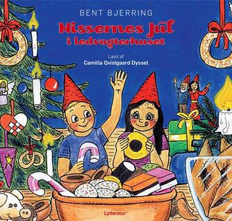 Bent Bjerring: Nissernes jul i Ledvogterhuset