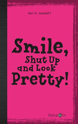 Marie Duedahl: Smile, shut up and be pretty!