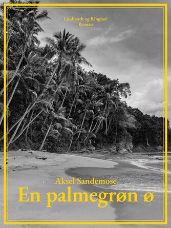 Aksel Sandemose: En palmegrøn ø
