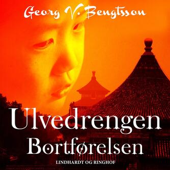 Georg V. Bengtsson: Ulvedrengen. 1, Bortførelsen
