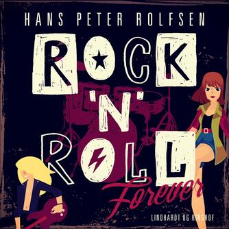 Hans Peter Rolfsen: Rock'n'roll forever : roman