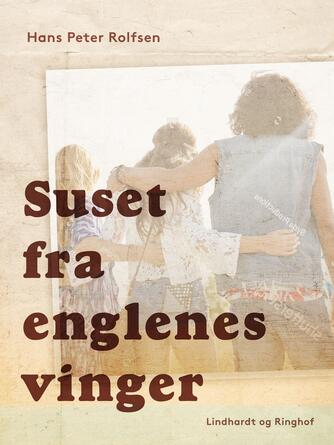 Hans Peter Rolfsen: Suset fra englenes vinger : roman